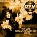 Djs Vibe - Dreams Session Mix 2023 (Limora) ()