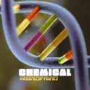 Slip The DJ - Chemical ()