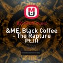 &ME, Black Coffee - The Rapture Pt.III (ØBLIVION music Vocal Mix)