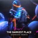 Bunny X & Earmake - The Darkest Place (Earmake Remix)