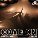 Max Dolan - Come On (Original Mix)