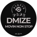 DMIZE - Movin Non Stop