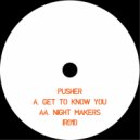 Pusher (Ire) - Get To Know You