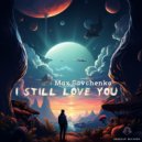 Max Savchenko - I Still Love You
