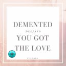 Demented Deejays - You Got The Love (Radio Edit)