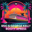 BNC & George Kelly - Booty Xpress (Original Mix)