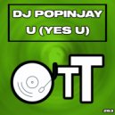 DJ Popinjay - U (Yes U)
